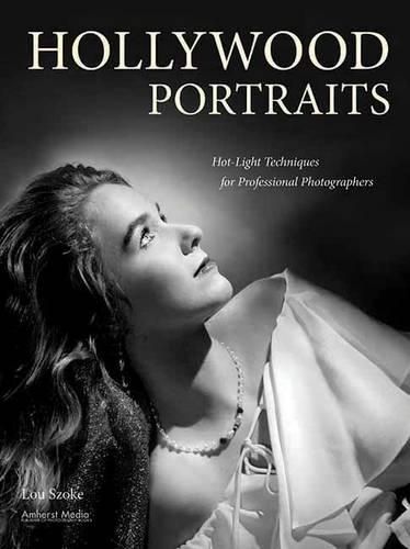 Cover image for Hollywood Portraits: Hot-Light Techniques for Professional Photographers