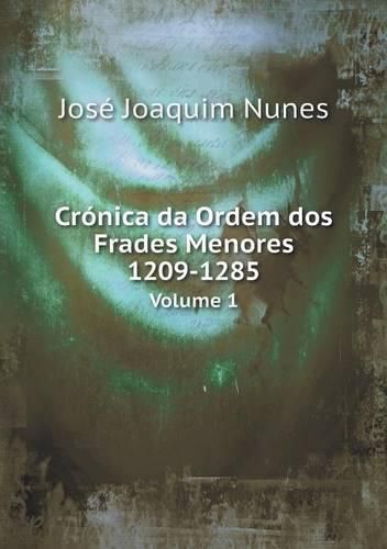 Cover image for Cronica da Ordem dos Frades Menores 1209-1285 Volume 1