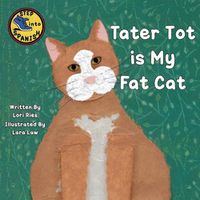 Cover image for Tater Tot is My Fat Cat