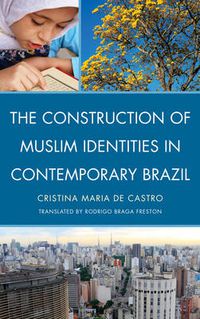 Cover image for The Construction of Muslim Identities in Contemporary Brazil