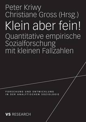 Klein aber fein!: Quantitative empirische Sozialforschung mit kleinen Fallzahlen