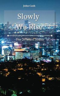 Cover image for Slowly We Rise: The Different Stroke