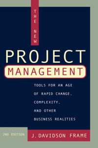 Cover image for The New Project Management: Tools for an Age of Rapid Change, Complexity and Other Business Realities