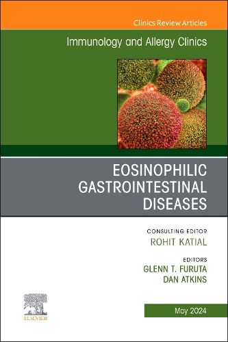 Cover image for Eosinophilic Gastrointestinal Diseases, An Issue of Immunology and Allergy Clinics of North America: Volume 44-2