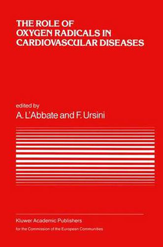 Cover image for The Role of Oxygen Radicals in Cardiovascular Diseases: A Conference in the European Concerted Action on Breakdown in Human Adaptation - Cardiovascular Diseases, held in Asolo, Italy, 2-5 December 1986