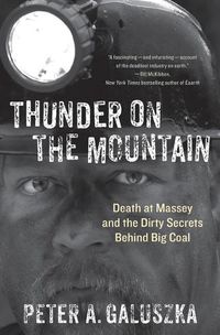 Cover image for Thunder on the Mountain: Death at Massey and the Dirty Secrets Behind Big Coal