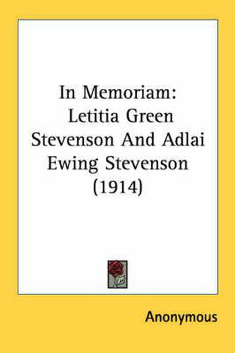 Cover image for In Memoriam: Letitia Green Stevenson and Adlai Ewing Stevenson (1914)