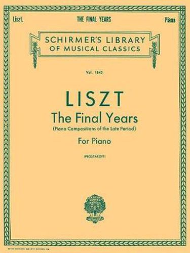 Cover image for Final Years: Late Period Compositions / Schirmer's Library of Musical Classics Vol. 1845