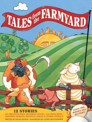 Cover image for Tales from the Farmyard: 12 Stories of Grunting Pigs, Quacking Ducks, Clucking Hens, Neighing Horses, Bleating Sheep and Other Animals