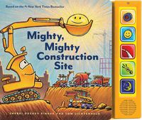 Cover image for Mighty, Mighty Construction Site Sound Book (Books for 1 Year Olds, Interactive Sound Book, Construction Sound Book)