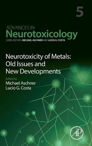 Neurotoxicity of Metals: Old Issues and New Developments