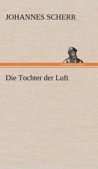 Cover image for Die Tochter Der Luft