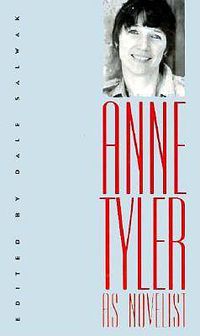 Cover image for Anne Tyler as Novelist