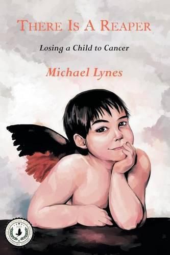 Cover image for There Is a Reaper: Losing a Child to Cancer