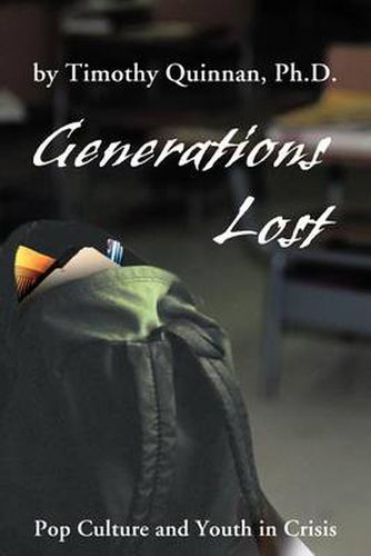 Cover image for Generations Lost: Pop Culture and Youth in Crisis