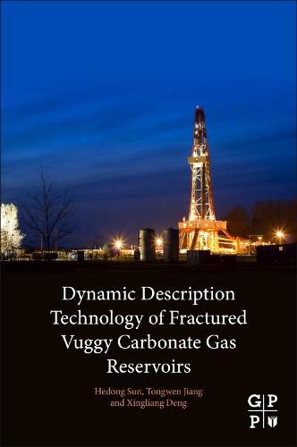 Cover image for Dynamic Description Technology of Fractured Vuggy Carbonate Gas Reservoirs