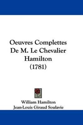 Cover image for Oeuvres Complettes De M. Le Chevalier Hamilton (1781)