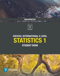 Cover image for Pearson Edexcel International A Level Mathematics Statistics 1 Student Book