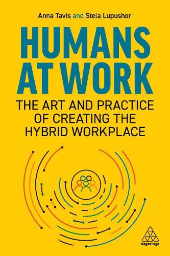 Cover image for Humans at Work: The Art and Practice of Creating the Hybrid Workplace