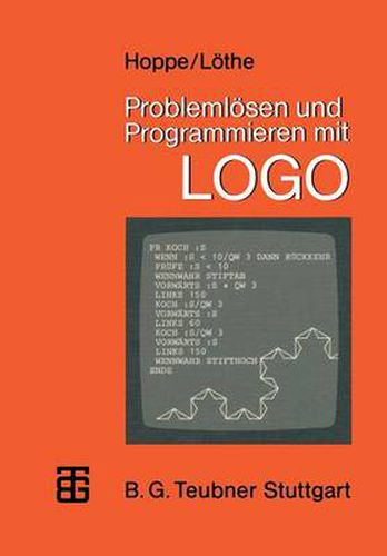 Problemloesen Und Programmieren Mit LOGO: Ausgewahlte Beispiele Aus Mathematik Und Informatik