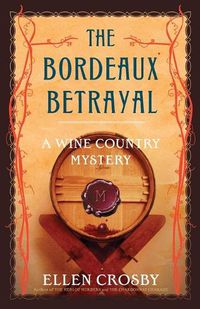 Cover image for Bordeaux Betrayal: A Wine Country Mystery