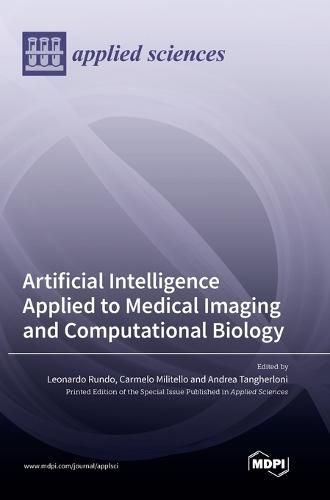 Cover image for Artificial Intelligence Applied to Medical Imaging and Computational Biology