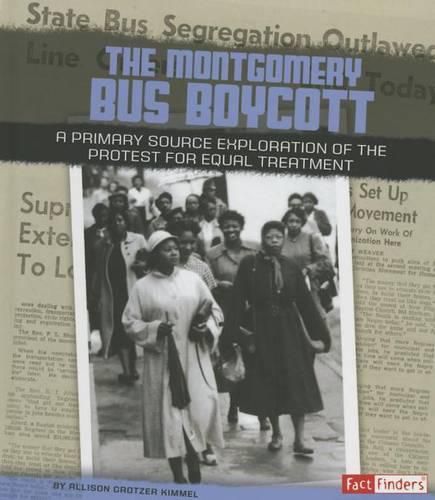 Cover image for The Montgomery Bus Boycott: A Primary Source Exploration of the Protest for Equal Treatment