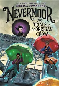 Cover image for Nevermoor: The Trials of Morrigan Crow