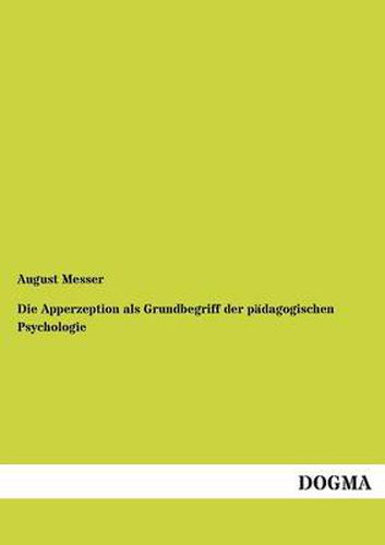 Cover image for Die Apperzeption als Grundbegriff der padagogischen Psychologie