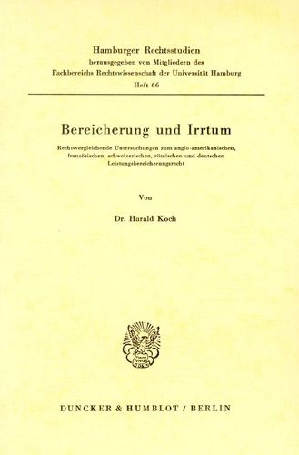 Cover image for Bereicherung Und Irrtum: Rechtsvergleichende Untersuchungen Zum Anglo-Amerikanischen, Franzosischen, Schweizerischen, Romischen Und Deutschen Leistungsbereicherungsrecht