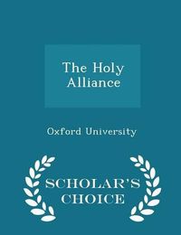 Cover image for The Holy Alliance - Scholar's Choice Edition