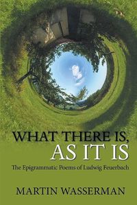 Cover image for What There Is, As It Is