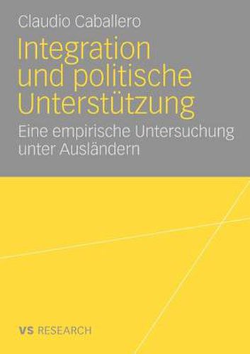 Cover image for Integration Und Politische Unterstutzung: Eine Empirische Untersuchung Unter Auslandern