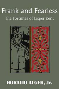 Cover image for Frank and Fearless or the Fortunes of Jasper Kent