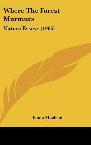 Cover image for Where the Forest Murmurs: Nature Essays (1906)