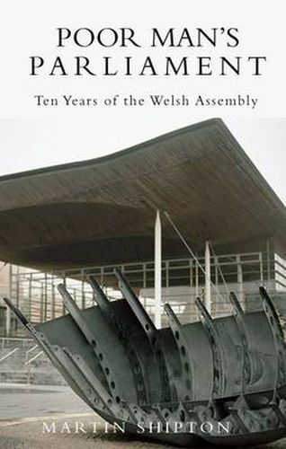 Cover image for Poor Man's Parliament: 10 Years of the Welsh Assembly