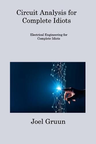 Cover image for Circuit Analysis for Complete Idiots