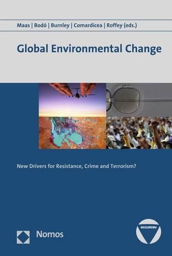 Cover image for Global Environmental Change: New Drivers for Resistance, Crime and Terrorism?