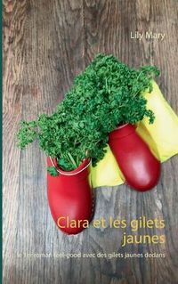 Cover image for Clara et les gilets jaunes: le premier roman feel-good avec des gilets jaunes dedans