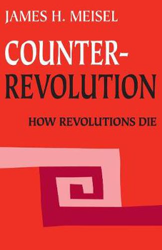 Cover image for Counterrevolution: How Revolutions Die