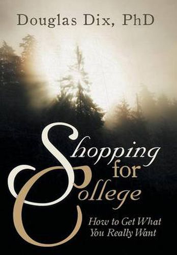 Cover image for Shopping for College: How to Get What You Really Want