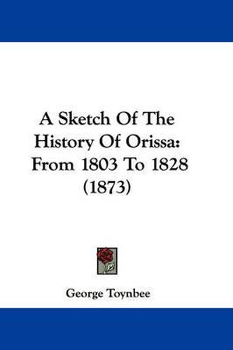 Cover image for A Sketch Of The History Of Orissa: From 1803 To 1828 (1873)