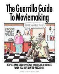 Cover image for The Guerrilla Guide to Moviemaking