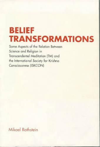 Cover image for Belief Transformations: Some Aspects of the Relation Between Science and Religion in Transcendental Meditation and the International Society for Krishna Consciousness