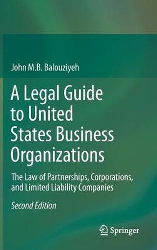 Cover image for A Legal Guide to United States Business Organizations: The Law of Partnerships, Corporations, and Limited Liability Companies