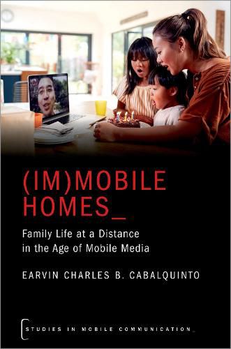 Cover image for (Im)mobile Homes: Family Life at a Distance in the Age of Mobile Media