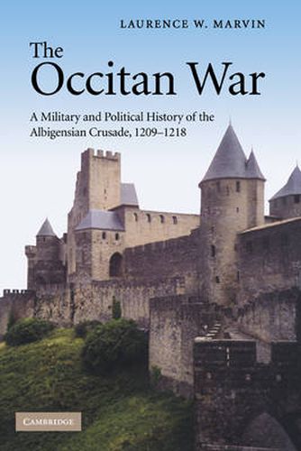 The Occitan War: A Military and Political History of the Albigensian Crusade, 1209-1218