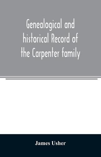 Cover image for Genealogical and historical record of the Carpenter family