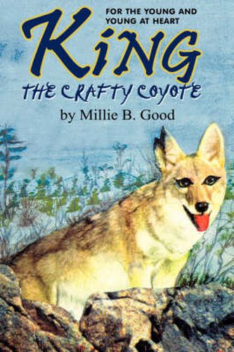 Cover image for King-The Crafty Coyote: For the Young and Young at Heart