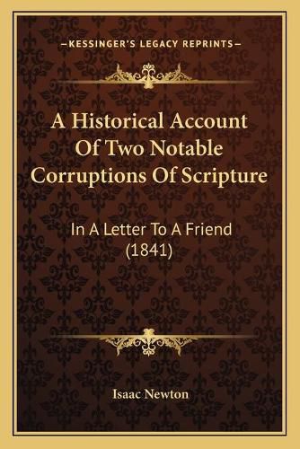 A Historical Account of Two Notable Corruptions of Scripture: In a Letter to a Friend (1841)